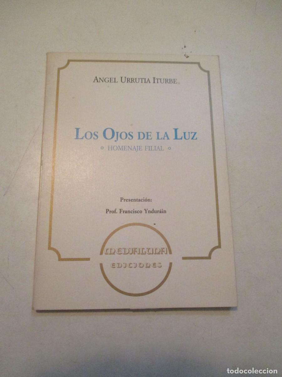 Libros de segunda mano: &Aacute;NGEL URRUTIA ITURBE Los ojos de la luz (dedicatoria del autor) W42590
