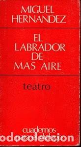 Livres d'occasion: El Labrador de M&aacute;s Aire - Miguel Hern&aacute;ndez - Cuadernos para el Di&aacute;logo - 1973 - 3&ordf; Edici&oacute;n