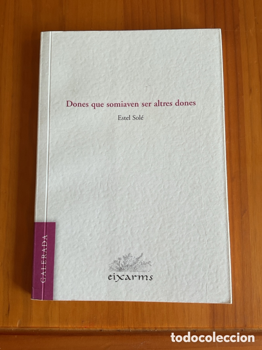 Gebrauchte B&uuml;cher: ESTEL SOL&Eacute; &mdash; DONES QUE SOMIAVEN SER ALTRES DONES