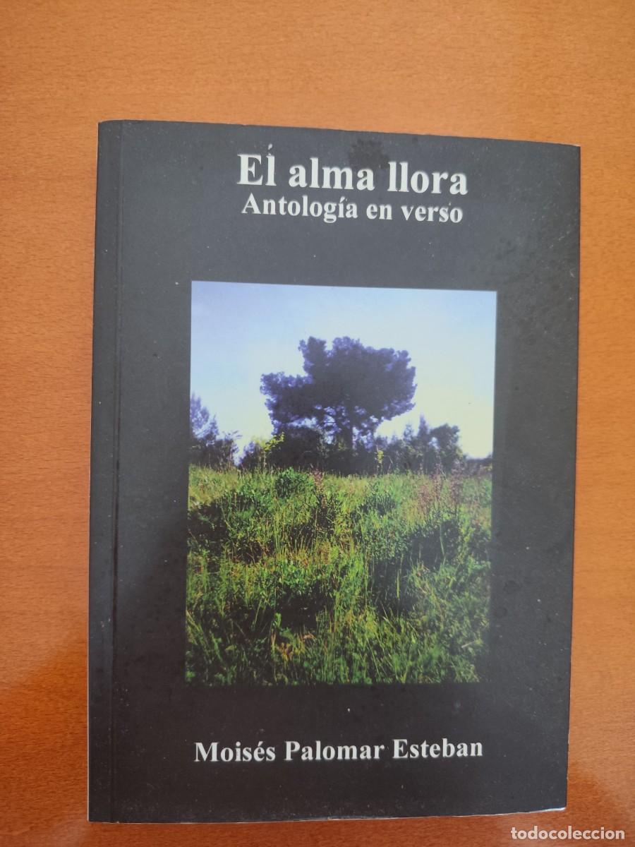 Second hand books: EL ALMA LLORA Antolog&iacute;a en verso