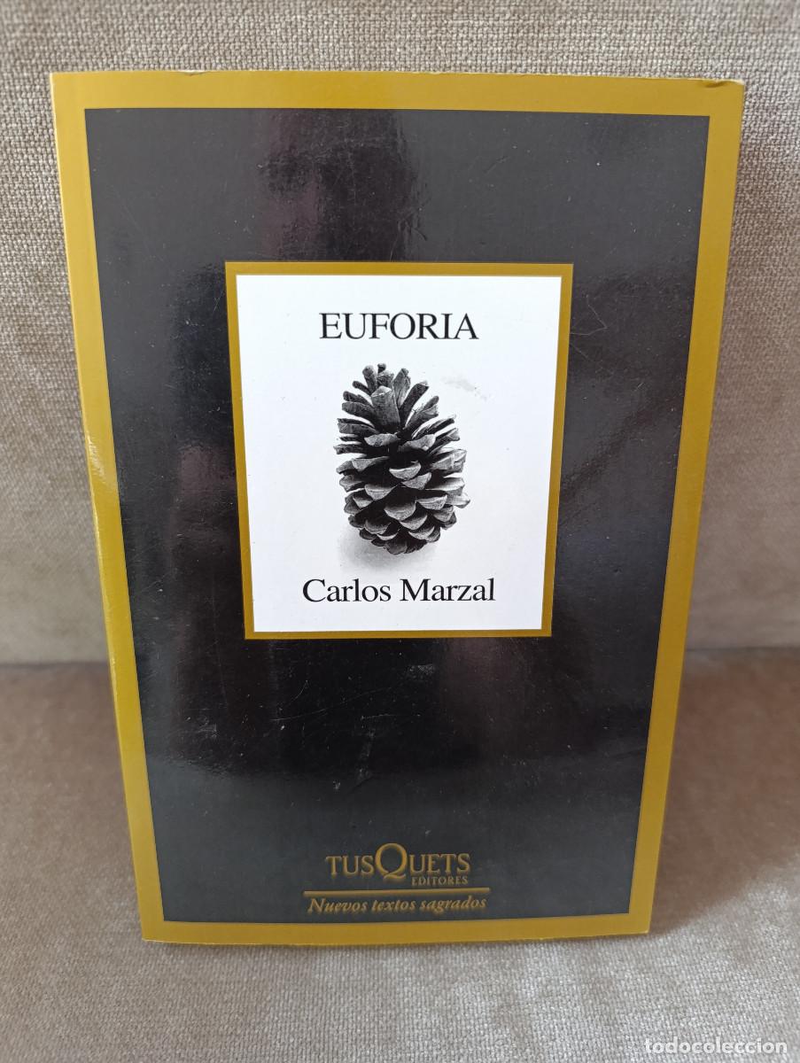 Second hand books: CARLOS MARZAL - EUFORIA - TUSQUETS, 2023 - NUEVOS TEXTOS SAGRADOS, 319 - COMO NUEVO