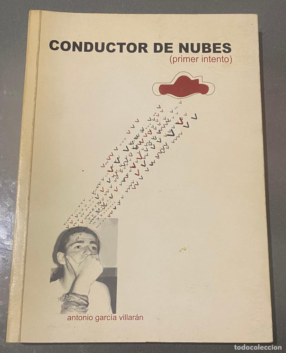 Libri di seconda mano: 'Conductor de nubes - Primer intento', de Antonio Garc&iacute;a Villar&aacute;n. Poes&iacute;a e ilustraciones del autor.