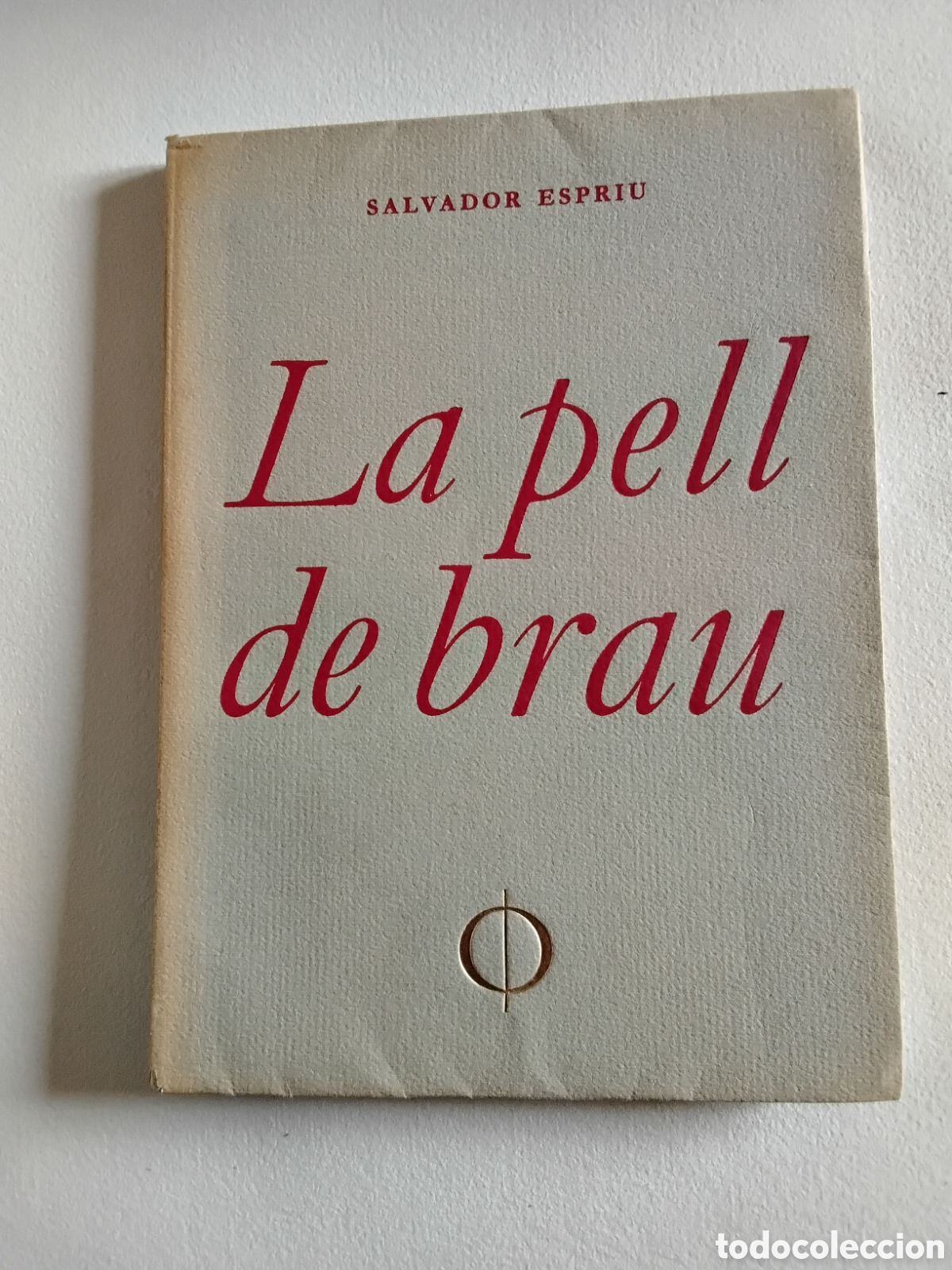 Gebrauchte B&uuml;cher: LA PELL DE BRAU. SALVADOR ESPRIU. ELS LLIBRES DE LA LLETRA D'OR.1960.DEDICADO Y FIRMADO POR EL AUTOR