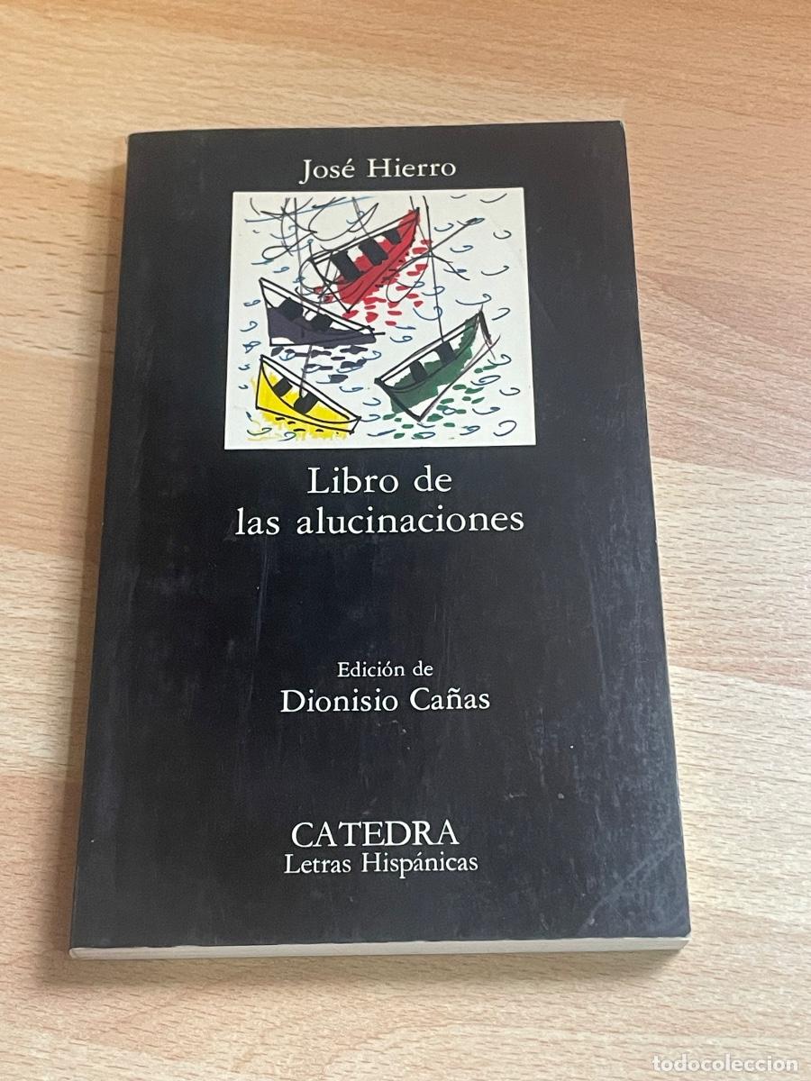 Libri di seconda mano: JOSE HIERRO - LIBRO DE LAS ALUCINACIONES - CATEDRA 1995