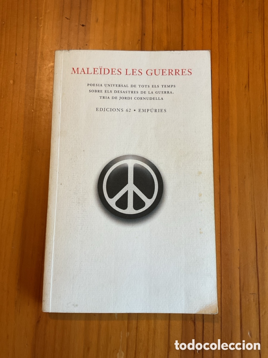Libri di seconda mano: MALE&Iuml;DES LES GUERRES &ndash; POESIA UNIVERSAL SOBRE ELS DESASTRES DE LA GUERRA &ndash; JORDI CORNUDELLA