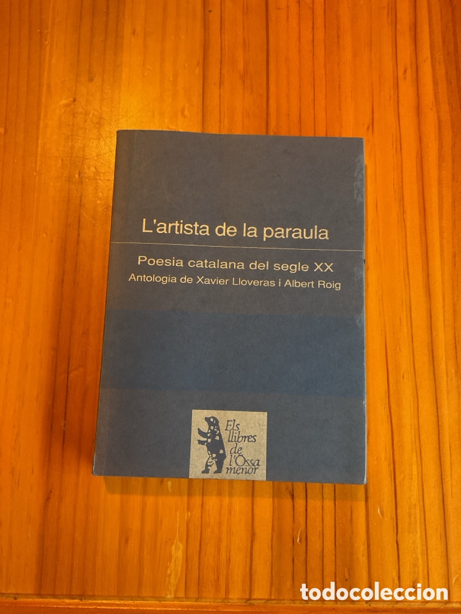 Gebrauchte B&uuml;cher: L&rsquo;ARTISTA DE LA PARAULA &ndash; POESIA CATALANA DEL SEGLE XX &ndash; XAVIER LLOVERAS I ALBERT ROIG