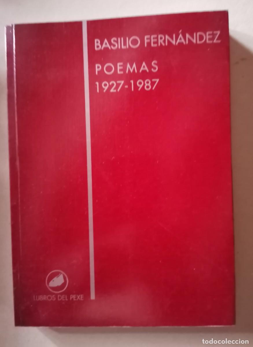 Libri di seconda mano: BASILIO FERNANDEZ - POEMAS 1927 - 1987 - EDITORIAL LIBROS DEL PEXE. GIJON 1991