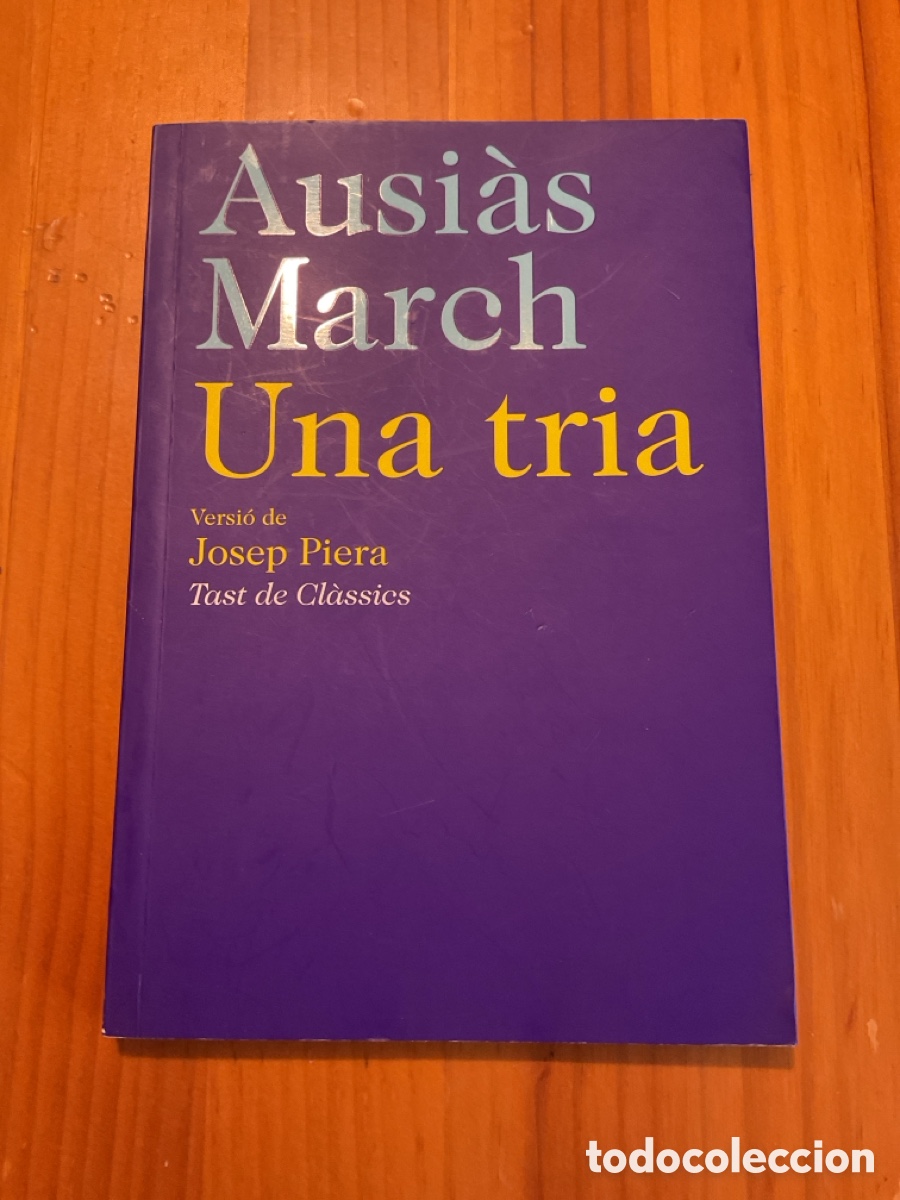 Libri di seconda mano: AUSI&Agrave;S MARCH &ndash; UNA TRIA Versi&oacute; de Josep Piera &middot; Editorial Barcino &middot; Primera edici&oacute;, juliol de 2011