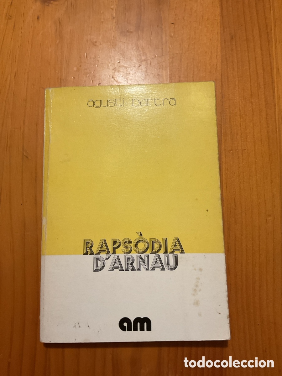 Libros de segunda mano: AGUST&Iacute; BARTRA &ndash; RAPS&Ograve;DIA D&rsquo;ARNAU &ndash; EDITORIAL VOSGOS &ndash; 1974 &ndash; COL&middot;LECCI&Oacute; AUSI&Agrave;S MARCH