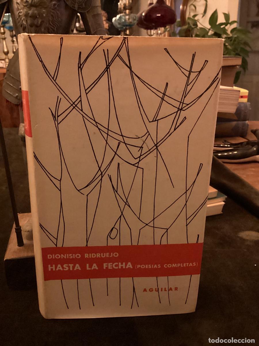 Libros de segunda mano: DIONISIO RIDRUEJO: HASTA LA FECHA. POES&Iacute;AS COMPLETAS. AGUILAR. 1961.
