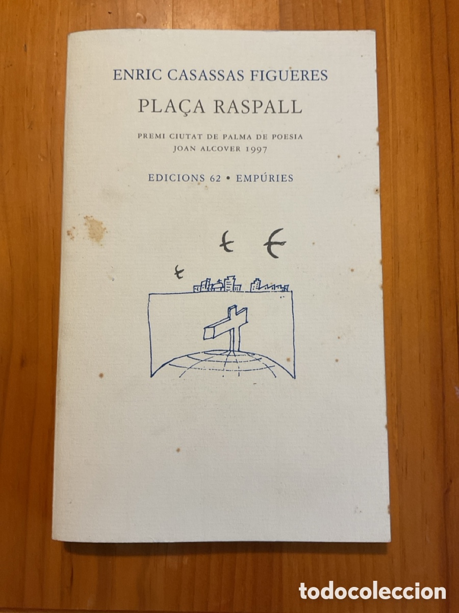 Libros de segunda mano: ENRIC CASASSES &ndash; PLA&Ccedil;A RASPALL &ndash; PREMI CIUTAT DE PALMA DE POESIA JOAN ALCOVER 1997