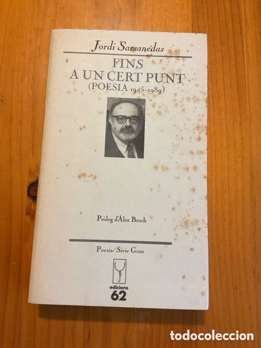 Libros de segunda mano: JORDI SARSANEDAS &ndash; FINS A UN CERT PUNT. POESIA 1945-1989