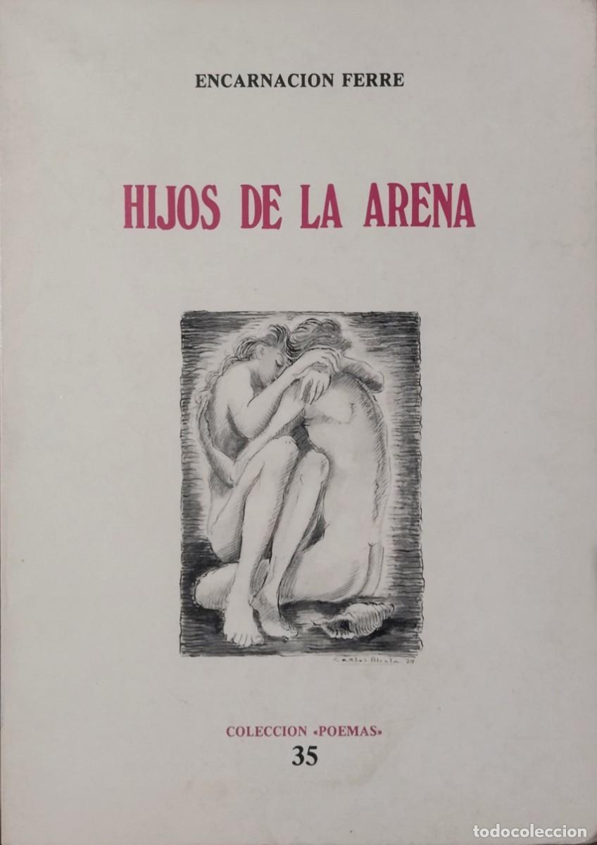 Libros de segunda mano: HiJOS DE LA ARENA / ENCARNACI&Oacute;N FERRE. COLECCI&Oacute;N POEMAS 35. MUY BUEN ESTADO.