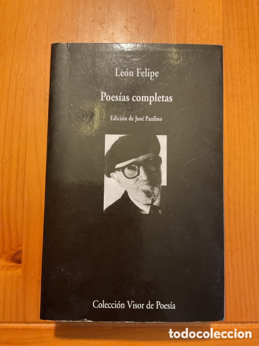 Libros de segunda mano: LE&Oacute;N FELIPE &ndash; POES&Iacute;AS COMPLETAS &ndash; EDICI&Oacute;N DE JOS&Eacute; PAULINO &ndash; VISOR DE POES&Iacute;A