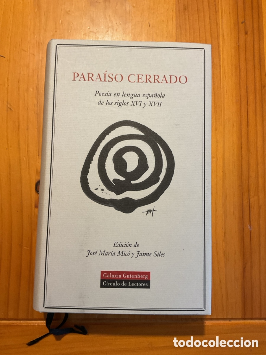 Libros de segunda mano: PARA&Iacute;SO CERRADO &ndash; POES&Iacute;A EN LENGUA ESPA&Ntilde;OLA DE LOS SIGLOS XVI Y XVII &ndash; JOS&Eacute; MAR&Iacute;A MIC&Oacute; Y JAIME SILES