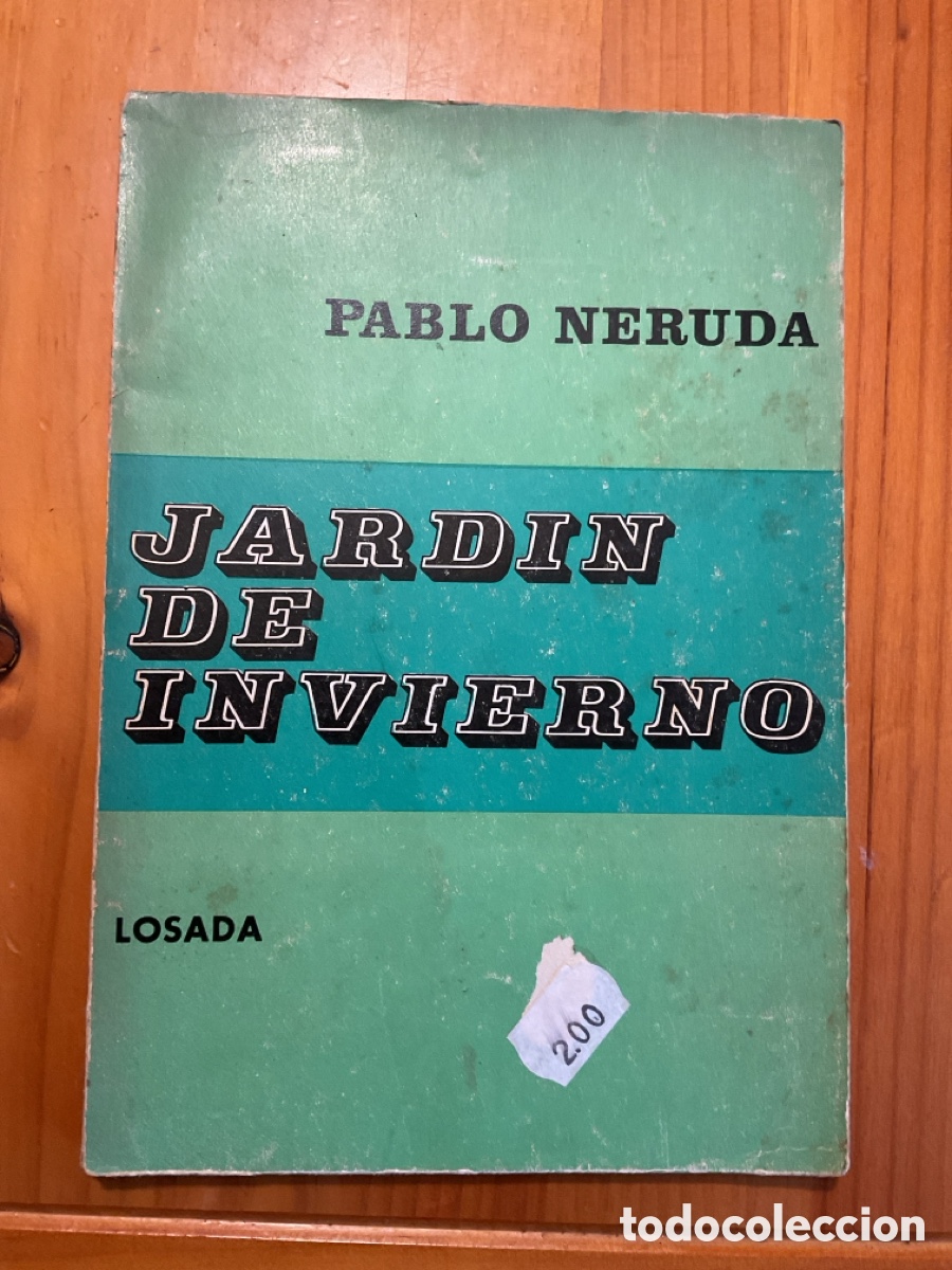 Libros de segunda mano: PABLO NERUDA &ndash; JARD&Iacute;N DE INVIERNO &ndash; EDITORIAL LOSADA &ndash; PRIMERA EDICI&Oacute;N, 1974