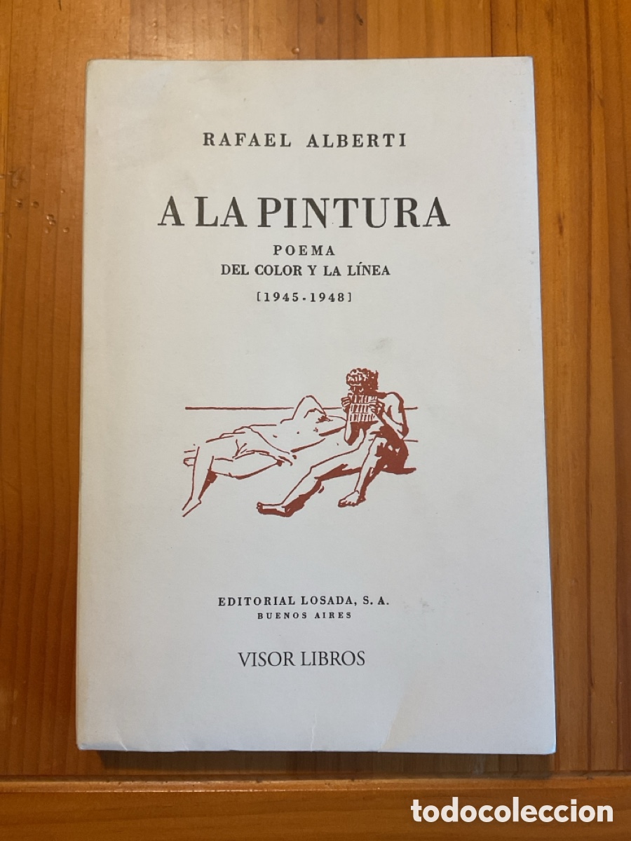 Libros de segunda mano: RAFAEL ALBERTI &ndash; A LA PINTURA. POEMA DEL COLOR Y LA L&Iacute;NEA (1945-1948)
