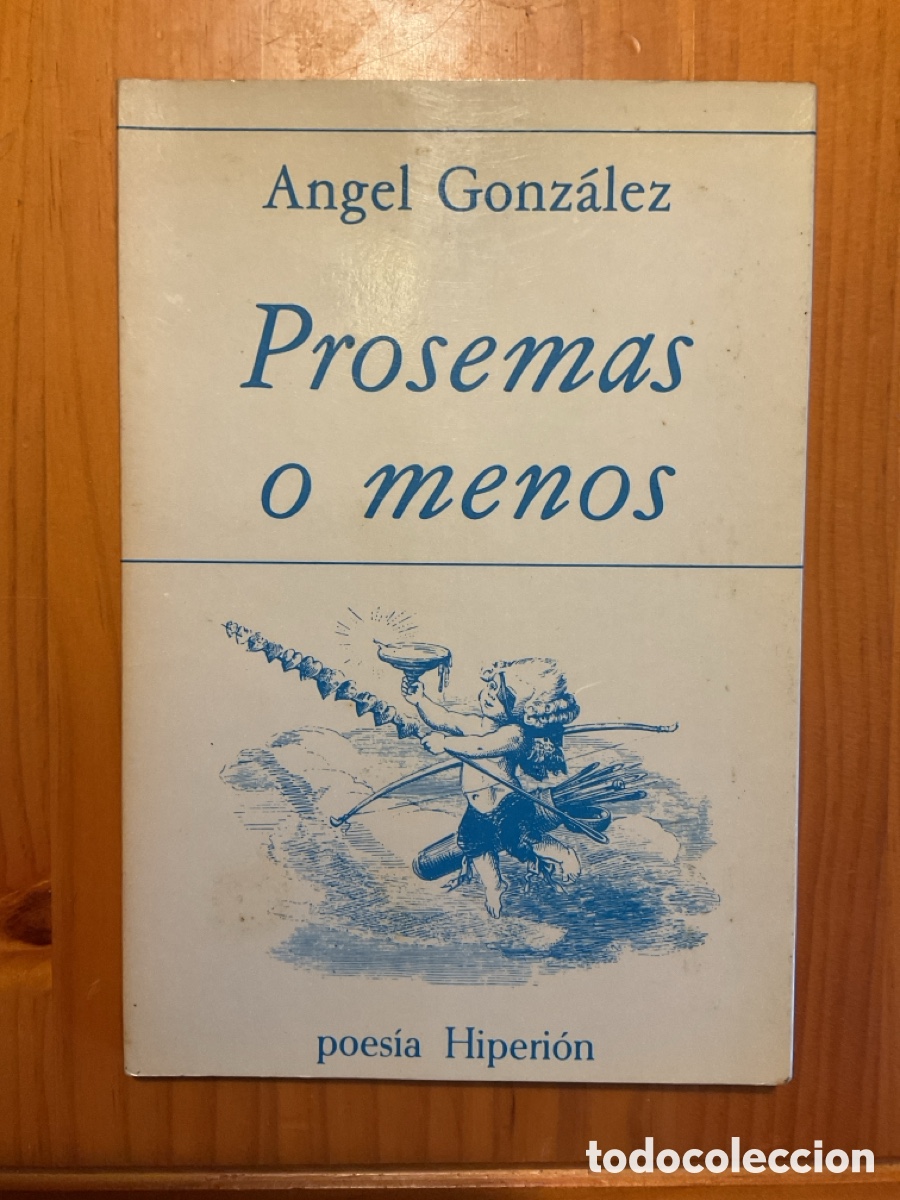 Libros de segunda mano: &Aacute;NGEL GONZ&Aacute;LEZ &ndash; PROSEMAS O MENOS