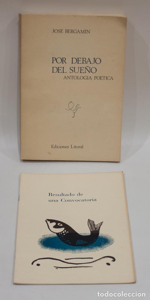 Libros de segunda mano: POR DEBAJO DEL SUE&Ntilde;O. ANTOLOGIA POETICA + SEPARATA. JOSE BERGAMIN. EDICIONES LITORAL. 1962.