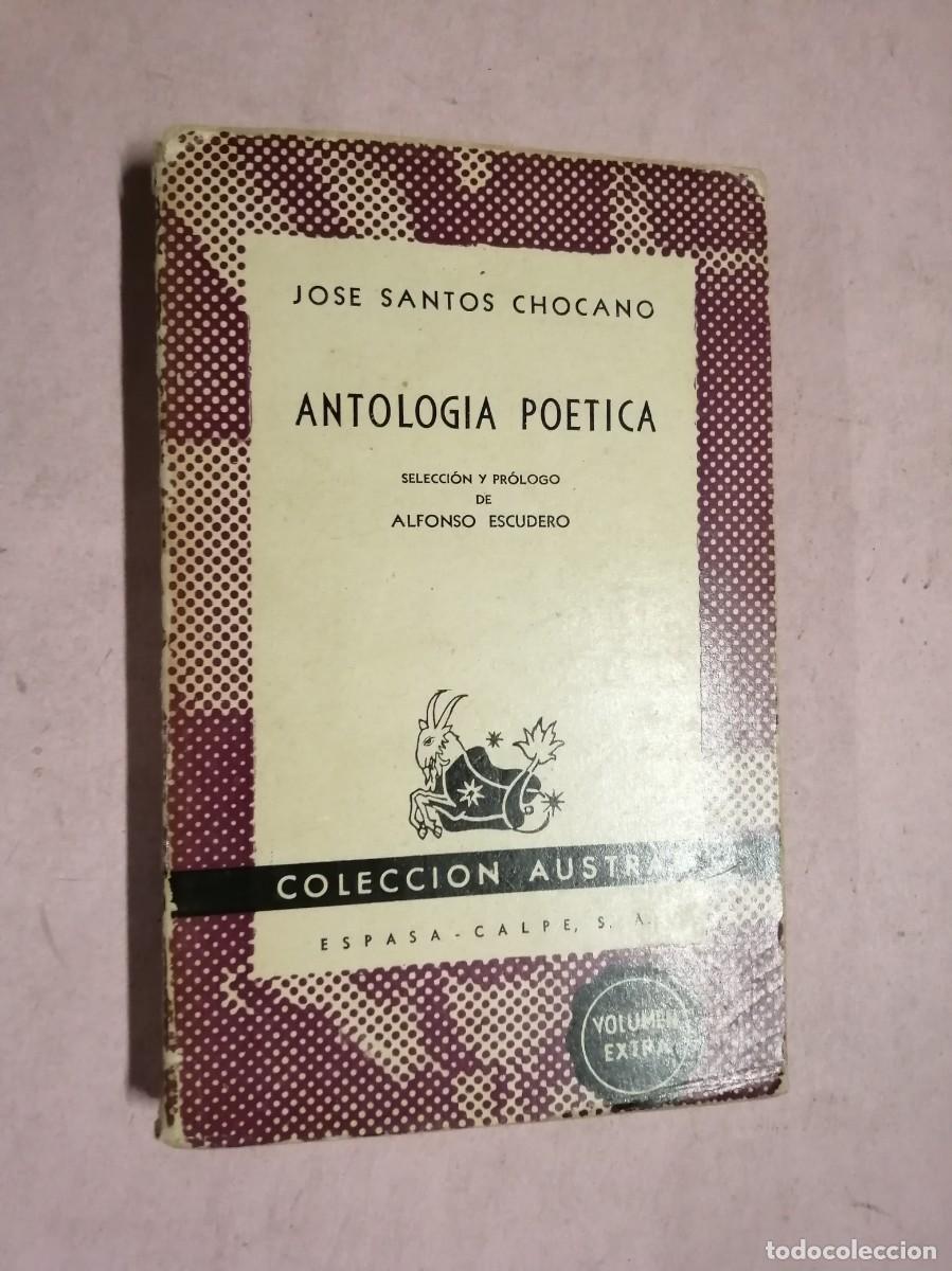 Libros de segunda mano: ANTOLOGIA POETICA (JOSE SANTOS CHOCANO) COLECCION AUSTRAL