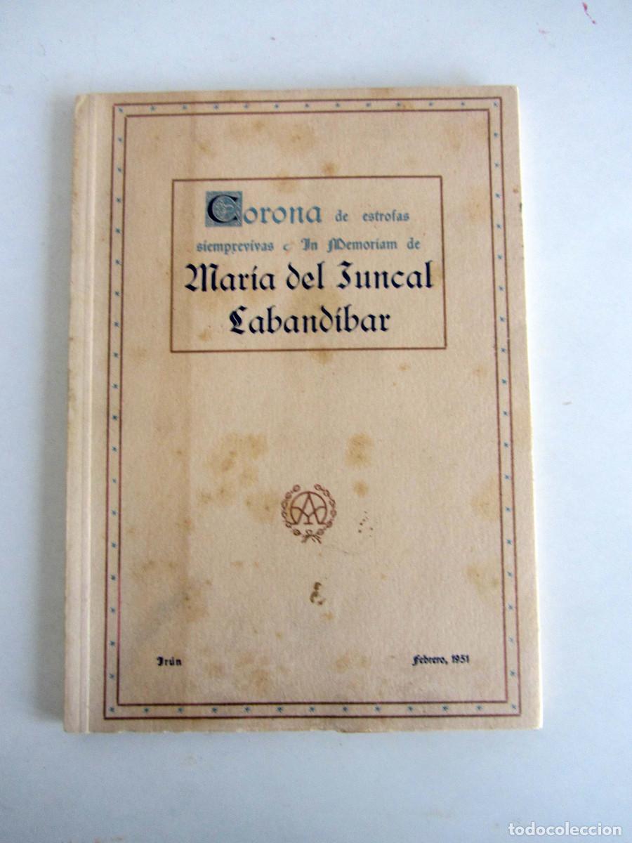 Libros de segunda mano: Corona de estrofas siemprevivas in memoriam Mar&iacute;a del Juncal Labandibar. Homenaje poetisa Ir&uacute;n 1951