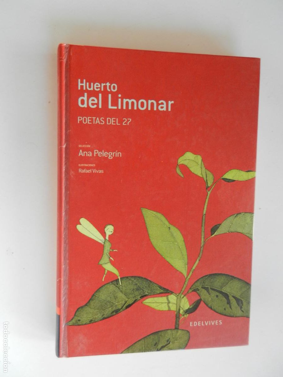 Libros de segunda mano: HUERTO DEL LIMONAR -POETAS DEL 27 - ANA PELEGRIN ILUSTRACIONES RAFAEL VIVAS - EDELVIVES -2007