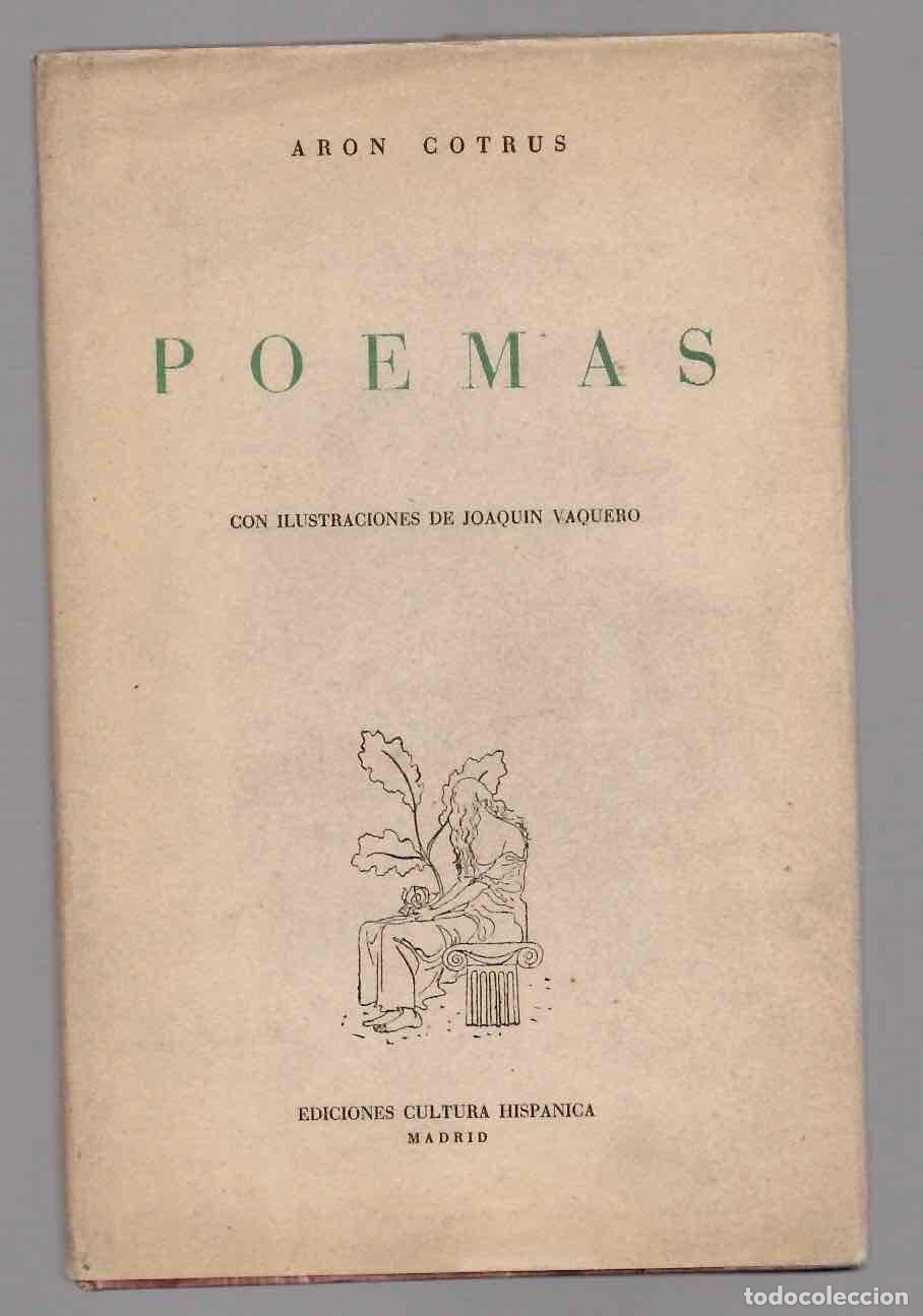 Libros de segunda mano: POEMAS. ARON COTRUS. ILUSTRACIONES DE JOAQUIN VAQUERO. EDICIONES CULTURA HISPANICA, 1951