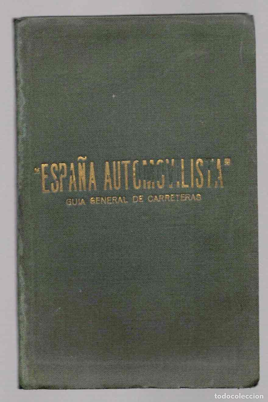 Libros de segunda mano: GUIA GENERAL DE CARRETERAS ESPA&Ntilde;A AUTOMOVILISTA. JESUS GOMEZ ALONSO, BILBAO. A&Ntilde;OS 20-30