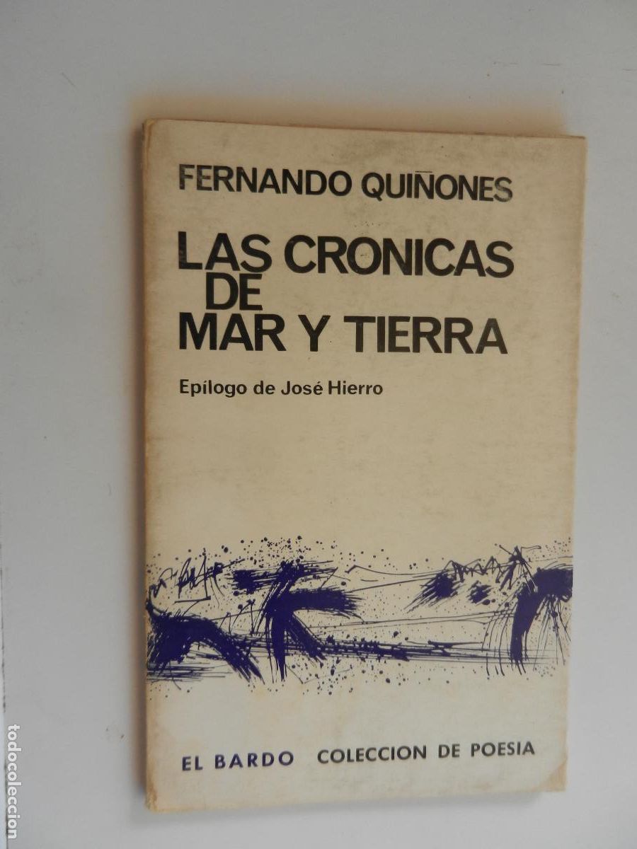 Libri di seconda mano: LAS CR&Oacute;NICAS DE MAR Y TIERRA - FERNANDO QUI&Ntilde;ONES - EPILOGO JOSE HIERRO - EL BARDO 1968