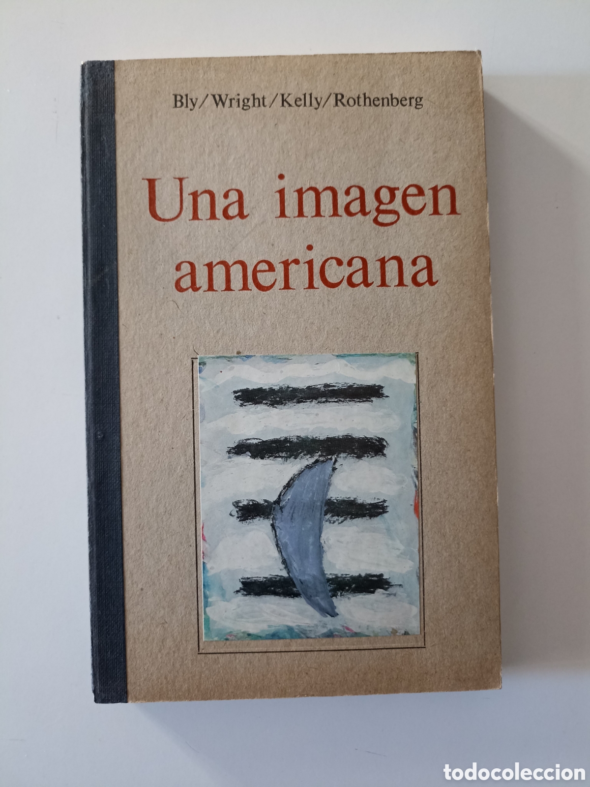 Libros de segunda mano: Bly / Wright / Kelly / Rothenberg - Una imagen americana (Diputaci&oacute;n Alicante, 1986)