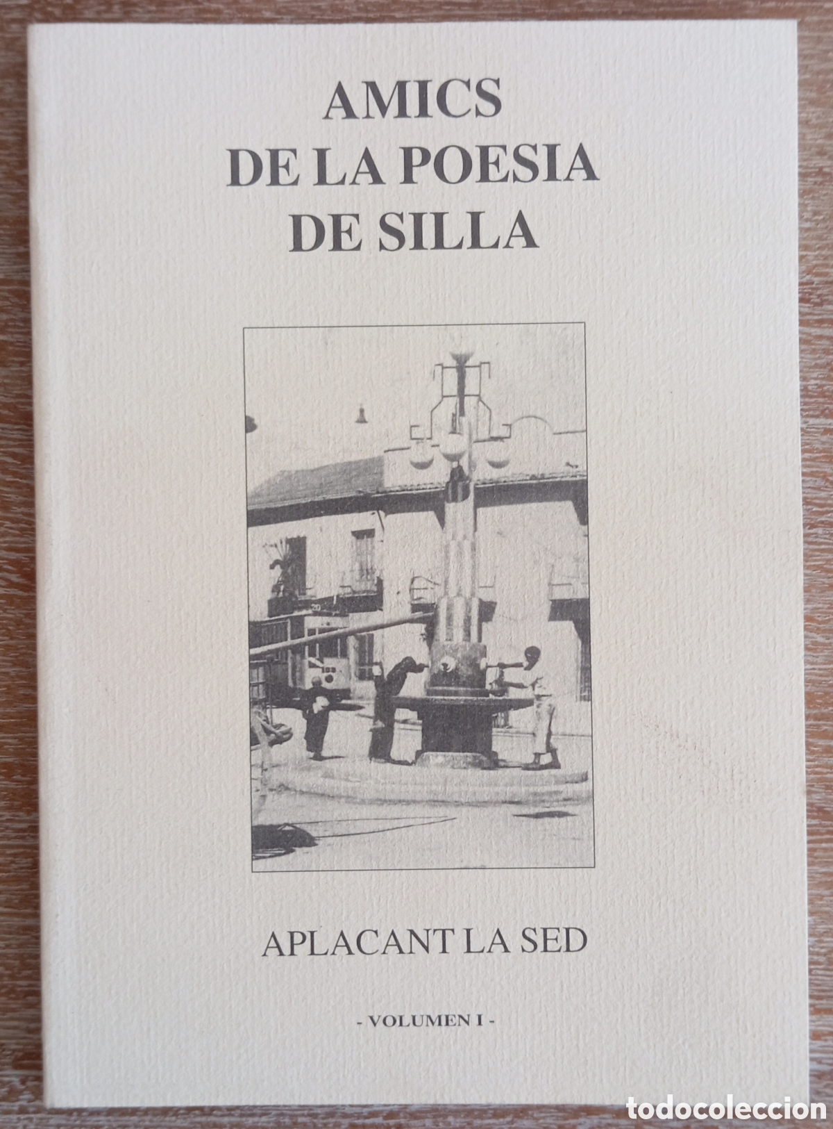 Libros de segunda mano: AMICS DE LA POESIA DE SILLA APLACANT LA SED VOL I