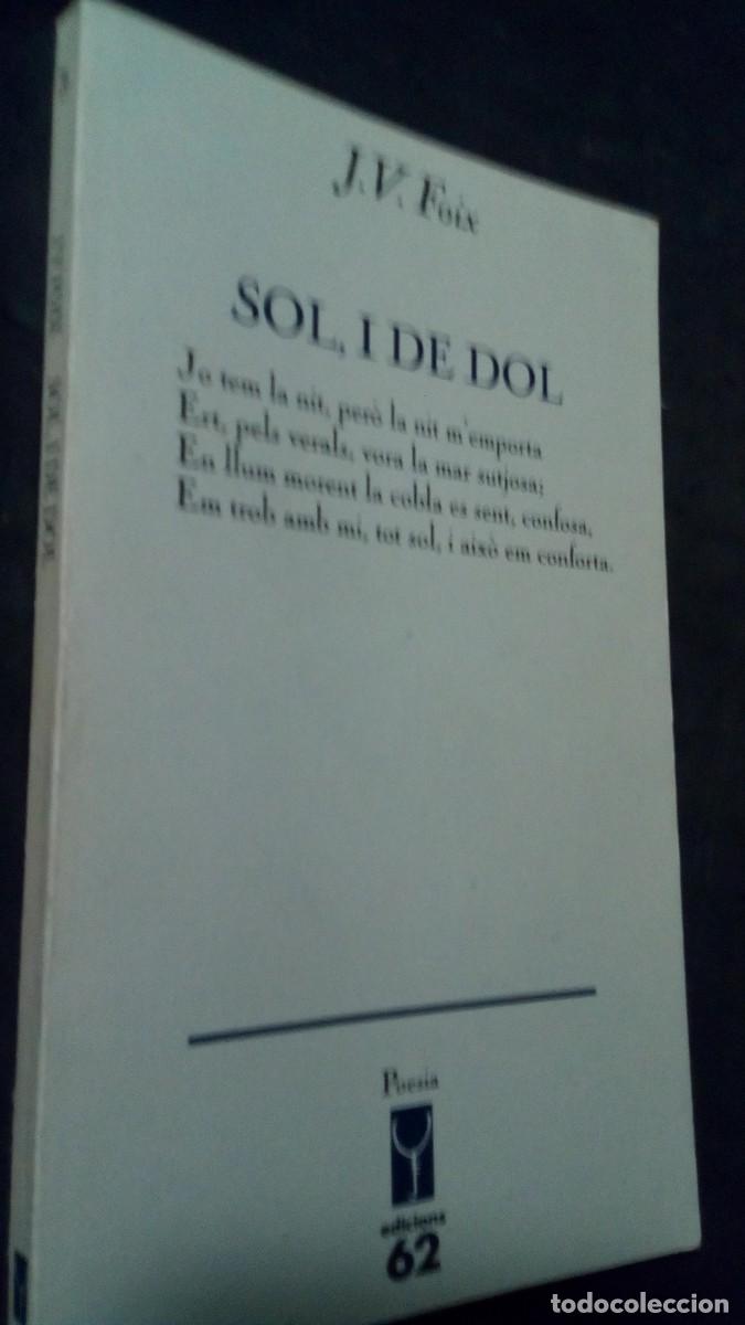 Libros de segunda mano: SOL I DE DOL. ELS LLIBRES DE L'ESCORP&Iacute;. POESIA 26 - J.V. Foix - Edicions 62 1984