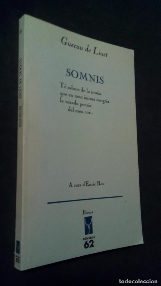 Libros de segunda mano: SOMNIS-GUERAU DE LIOST-POES&Iacute;A-EDICIONS 62-PR&Ograve;LEG I EDICI&Oacute; A CURA D&acute;ENRIC BOU