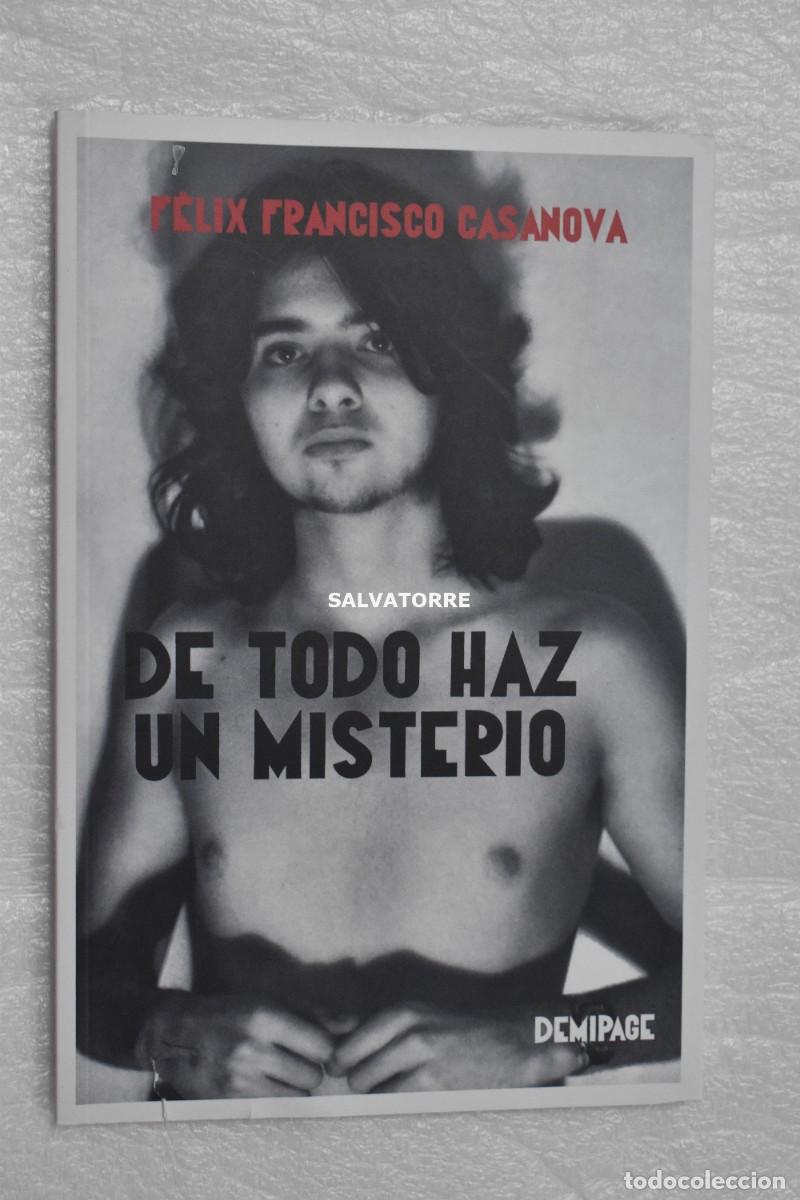 Libros de segunda mano: FELIX FRANCISCO CASANOVA DE TODO HAZ UN MISTERIO P&Aacute;GINAS ESCOGIDAS. DEMIPAGE. 2023