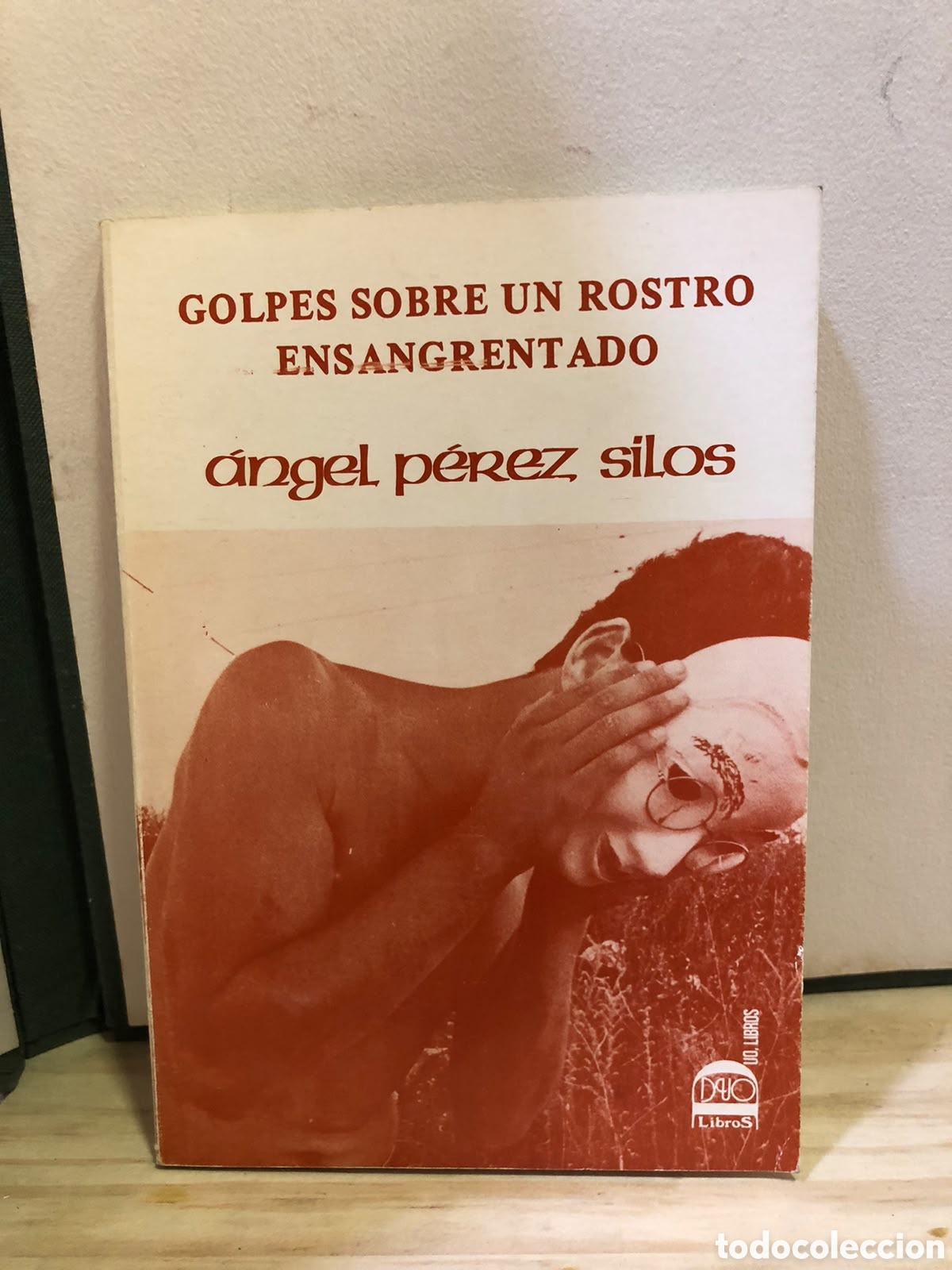Livres d'occasion: Golpes sobre un rostro ensangrentado - &Aacute;ngel P&eacute;rez Silos