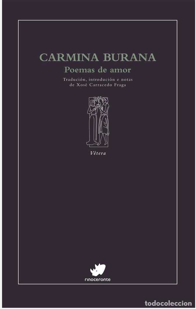 Libros de segunda mano: Carmina Burana. Poes&iacute;as de amor. An&oacute;nimo. Traduci&oacute;n Jos&eacute; Carracedo Fraga. Editorial Rinoceronte.