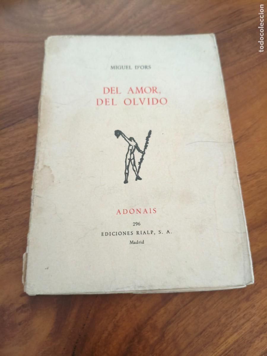 Libros de segunda mano: DEL AMOR DEL OLVIDO. 1&ordf; ed. Miguel d'Ors. Rialp Adonais 1972. Dedicatoria aut&oacute;grafa.