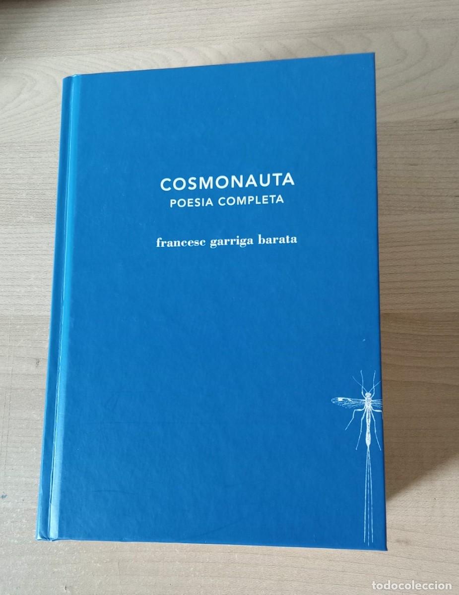 Libros de segunda mano: COSMONAUTA. poesia completa. FRANCESC GARRIGA BARATA. 1&ordm; edicio, febrer 2017