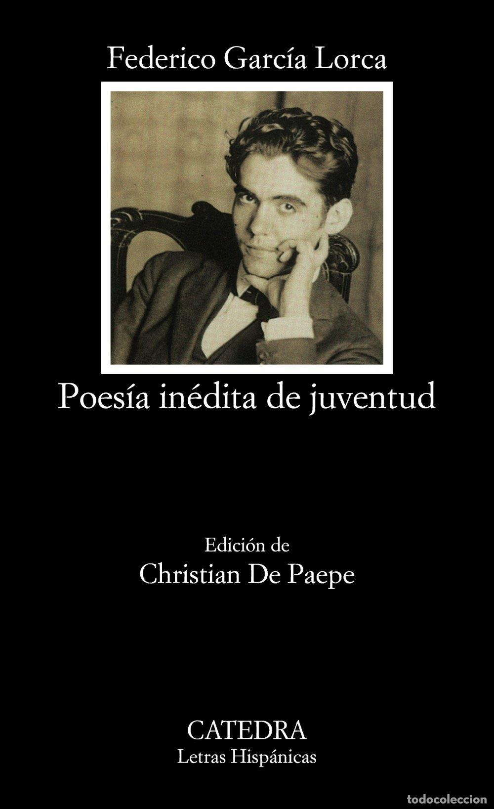 Libros de segunda mano: Poes&iacute;a In&eacute;dita de Juventud - Federico Garc&iacute;a Lorca - Ediciones C&aacute;tedra - Letras Hisp&aacute;nicas, 374