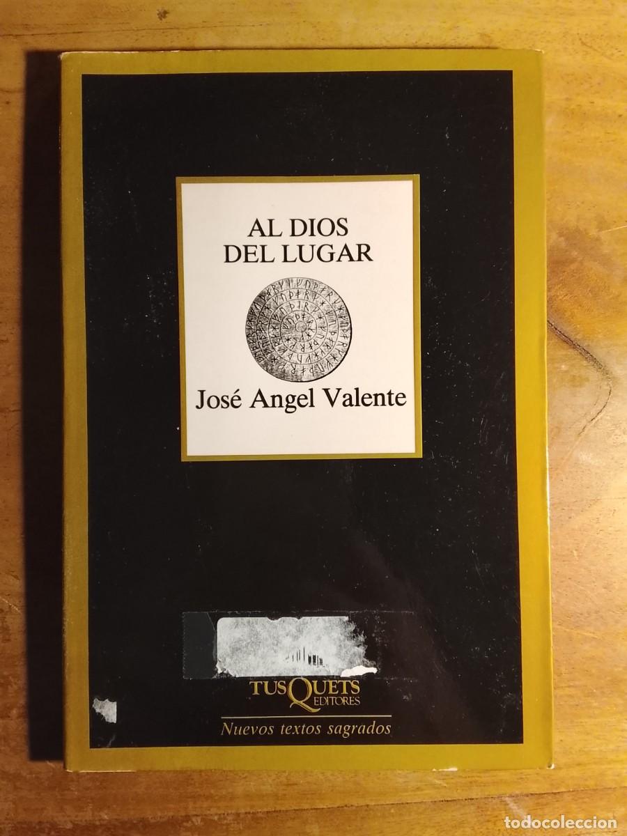 Libros de segunda mano: Al Dios del lugar, Jos&eacute; &Aacute;ngel Valente