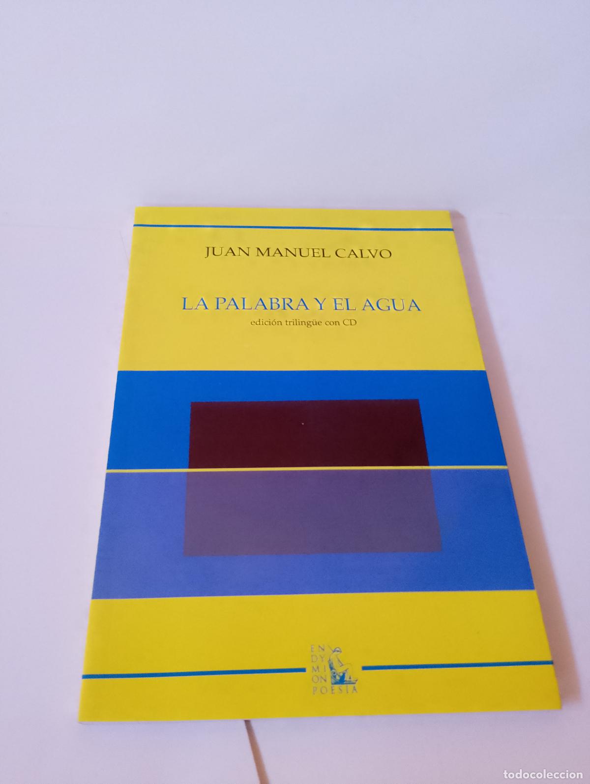 Libros de segunda mano: Juan Manuel Calvo. La Palabra y el agua. Poes&iacute;a. Ed. Triling&uuml;e incluye cd