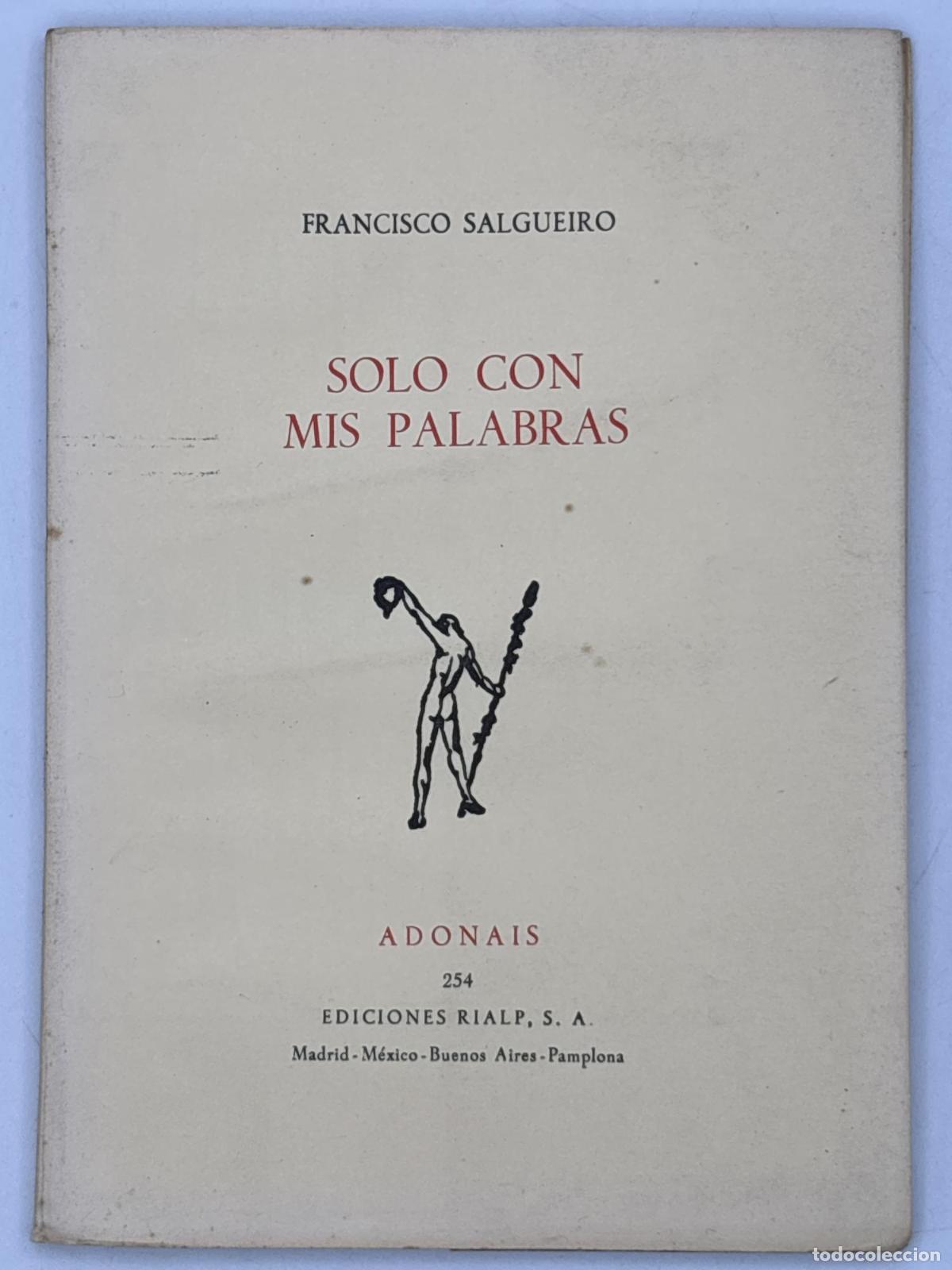 Libros de segunda mano: SOLO CON MIS PALABRAS. Francisco Salgueiro. Rialp Adonais. 1968 - Francisco Salgueiro