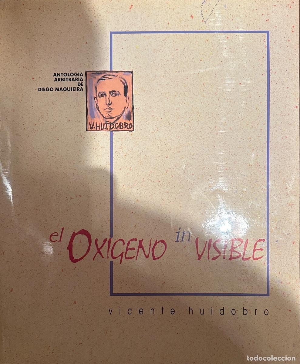 Libros de segunda mano: EL OXIGENO INVISIBLE de VICENTE HUIDOBRO