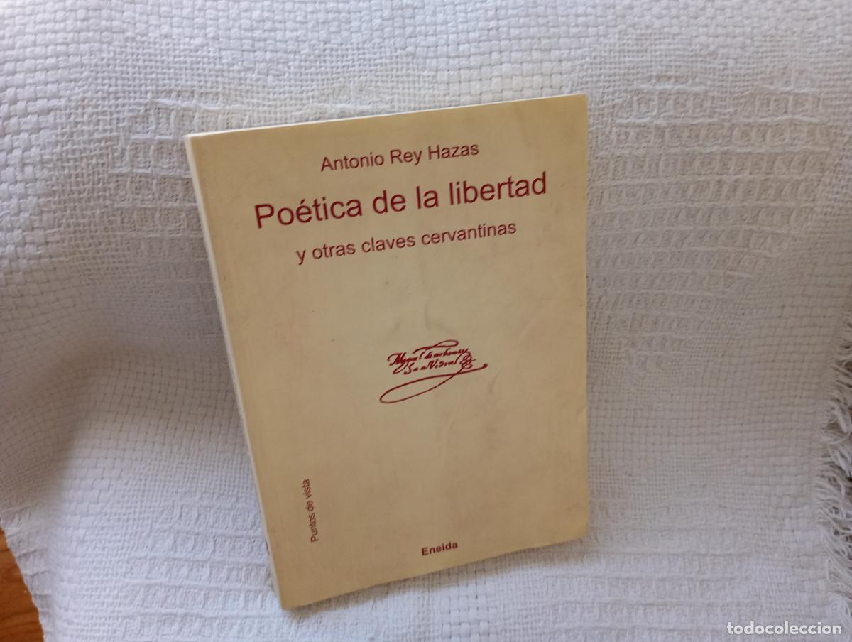 Libros de segunda mano: POETICA DE LA LIBERTAD Y OTRAS CLAVES CERVANTINAS