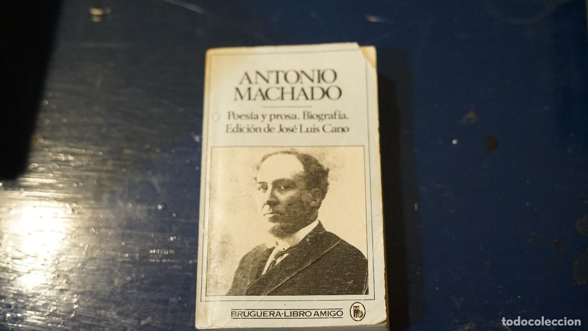 Libros de segunda mano: Antonio Machado - Poes&iacute;a y prosa - Biograf&iacute;a - Edici&oacute;n de Jos&eacute; Luis Cano