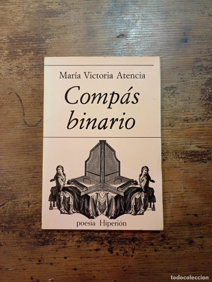 Libros de segunda mano: Comp&aacute;s binario, Mar&iacute;a Victoria Atencia.