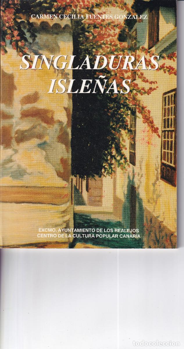 Libros de segunda mano: SINGLADURAS ISLE&Ntilde;AS - CARMEN CECILIA FUENTES - LOS REALEJOS TENERIFE