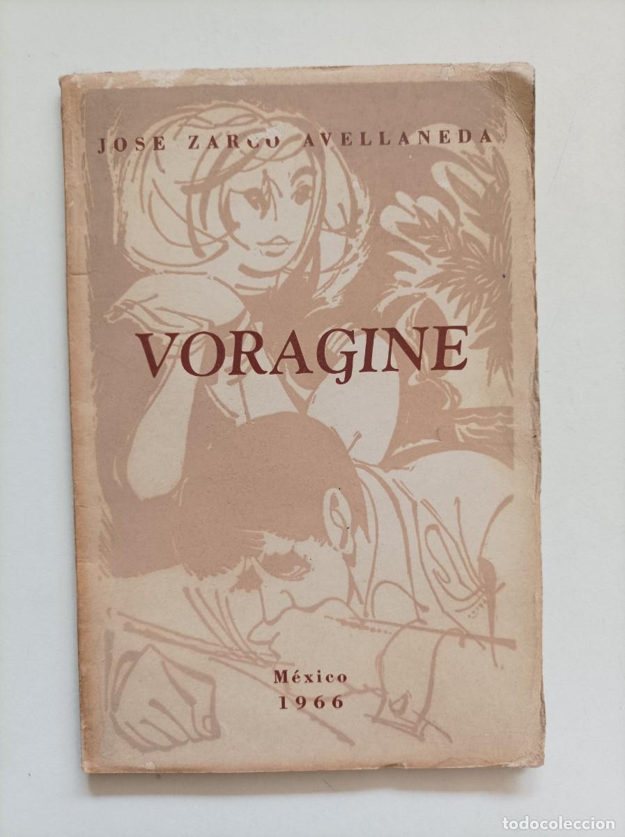 Libros de segunda mano: VORAGINE. Jos&eacute; Zarco Avellaneda (Cartagena 1921&ndash;2000) Imprenta Arana. M&eacute;xico D. F. 1965. DEDICATORIA