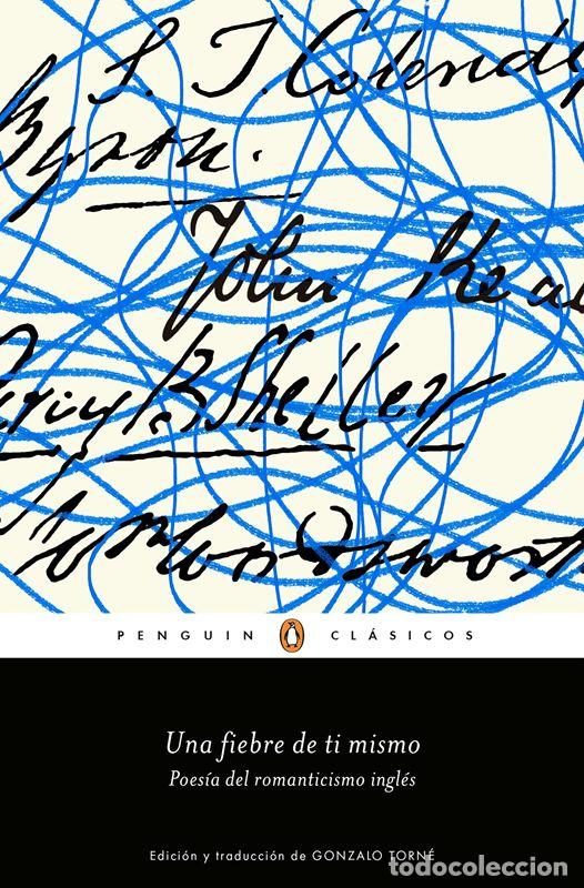 Libros de segunda mano: Una fiebre de ti mismo. Poes&iacute;a del romanticismo ingl&eacute;s. - Torn&eacute;, Gonzalo (edici&oacute;n y traducci&oacute;n).