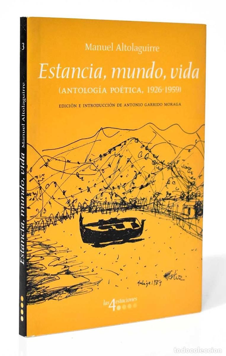 Libros de segunda mano: Estancia, mundo, vida (Antolog&iacute;a po&eacute;tica, 1926-1959) - Manuel Altoaguirre